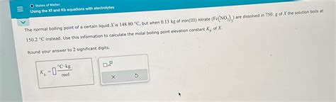 Solved States of MatterUsing the Kf ﻿and Kb ﻿equations with | Chegg.com