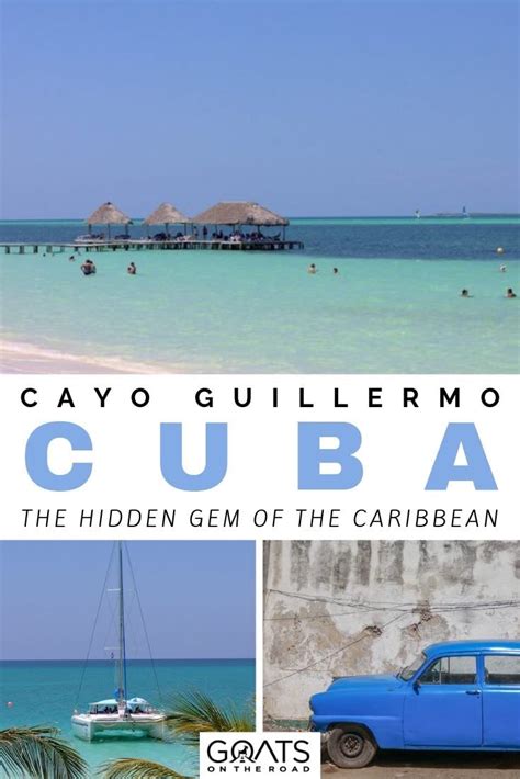 Cayo Guillermo, Cuba - The Hidden Jewel of The Caribbean - Goats On The ...