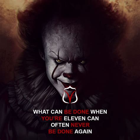 What Can Be Done Can Often Never Be Done Again | IT Movie Quotes by ...