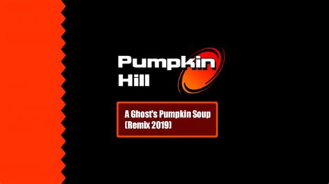 A Ghost's Pumpkin Soup (Remix 2019) - YouTube