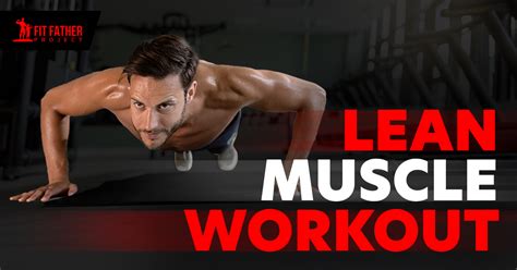 Lean Muscle Workout For Men Over 40 | The Fit Father Project