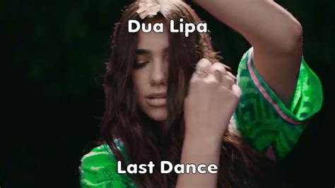 Dua Lipa - Last Dance Watch YouTube Music Videos