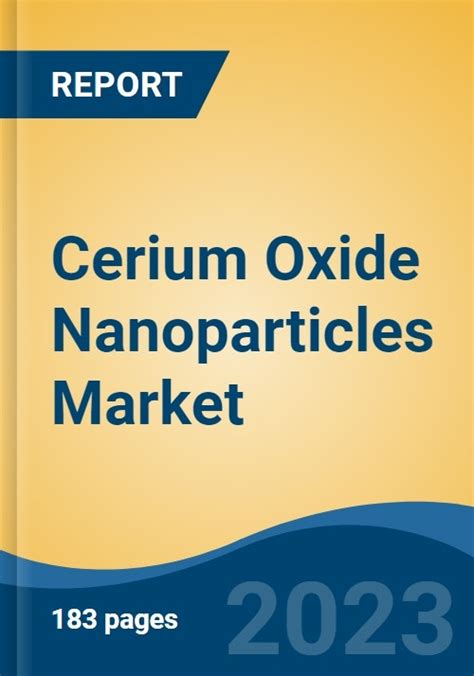 Cerium Oxide Nanoparticles Market - Global Industry Size, Share, Trends ...