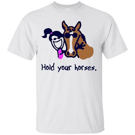 Horse T-Shirt- Funny Horse Shirt- Hold Your Horses – Grass Place