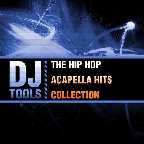 The Hip Hop Acapella Hits Collection by Dj Tools on TIDAL