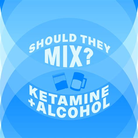 Should Ketamine and Alcohol Mix? — TACO Inc