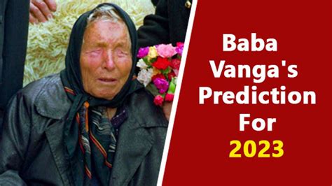 Baba Vanga's Predictions For 2023: Know 5 Predictions for New Year And ...