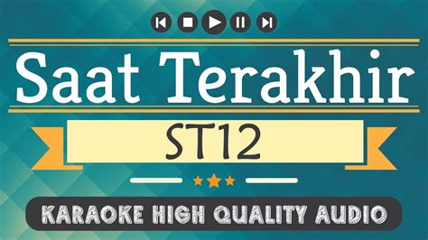 Saat Terakhir - ST12 (Karaoke Version) - YouTube