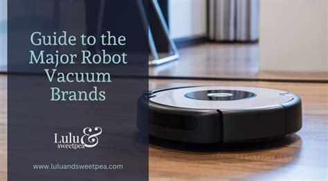 Guide to the Major Robot Vacuum Brands | Lulu & Sweet Pea