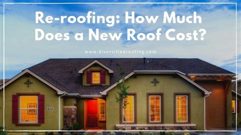 Re-roofing: How Much Does a New Roof Cost? - Diversified Roofing