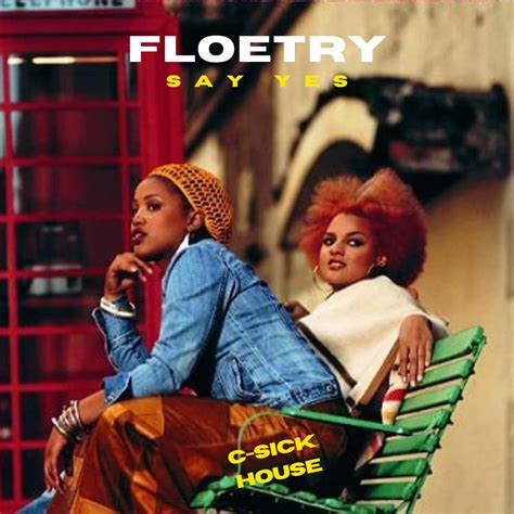 Floetry - "Say Yes" (C-Sick House Remix) | C-Sick House