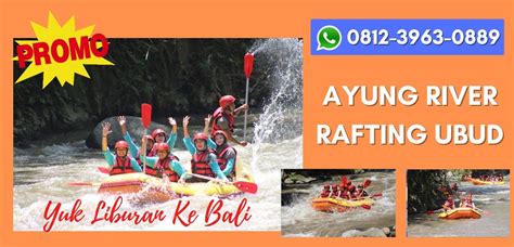 PROMO! WA 0812-3963-0889, Harga Arung Jeram Sungai Ayung Bali – PROMO ...