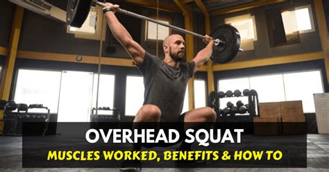 Overhead Squat: Muscles Worked, Benefits & How To