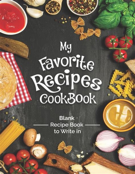 Buy My Favorite Recipes Cookbook Blank Recipe Book To Write In: Turn ...