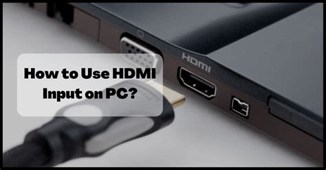 How to Use HDMI Input on PC? - In Just 4 Steps