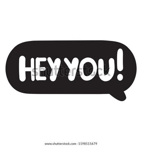 Hey You Speech Bubble Hand Drawn Stock Vector (Royalty Free) 1198515679