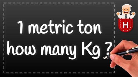 1 metric ton how many Kg - YouTube