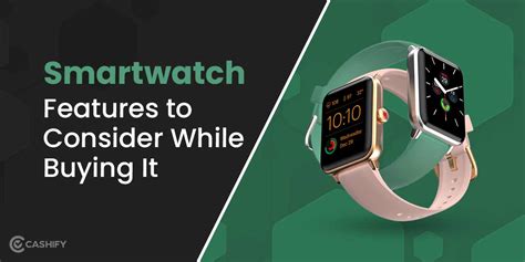 Smartwatch Features to Consider While Buying It | Cashify Smartwatches Blog