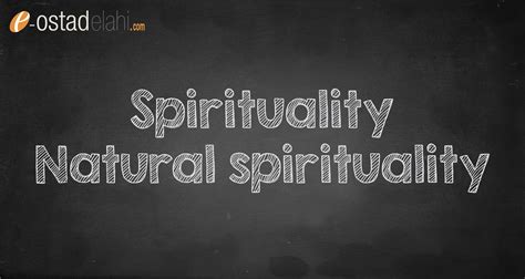 Spirituality, natural spirituality - e-ostadelahi.com