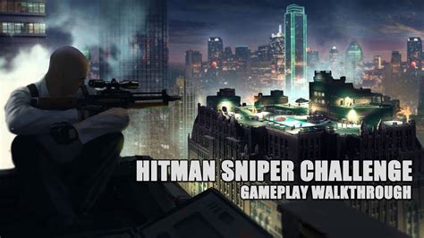 Hitman: Sniper Challenge, walkthrough gameplay - YouTube