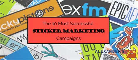 The 10 Most Successful Sticker Marketing Campaigns | Alexanders Print ...