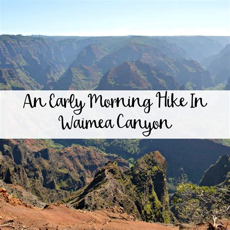 An Early Morning Hike In Waimea Canyon - The Wandering Weekenders