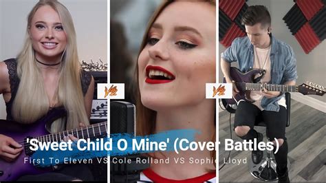 First To Eleven VS Cole Rolland VS Sophie Lloyd 'Sweet Child O Mine ...