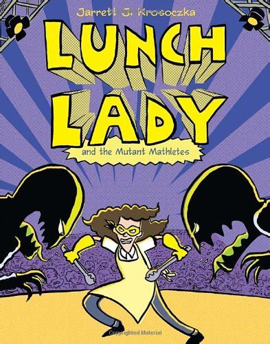 Lunch Lady (Book 7) The Mutant Mathletes | The Eric Carle Museum of ...