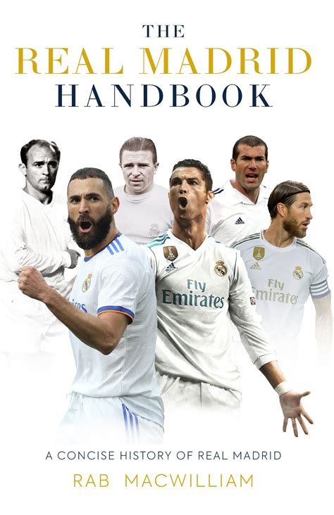 The Real Madrid Handbook: A Concise History of Real Madrid by Rab ...