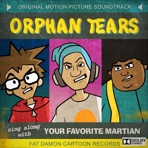 Orphan Tears, Pt. 3 - Single” álbum de Your Favorite Martian, Cartoon ...