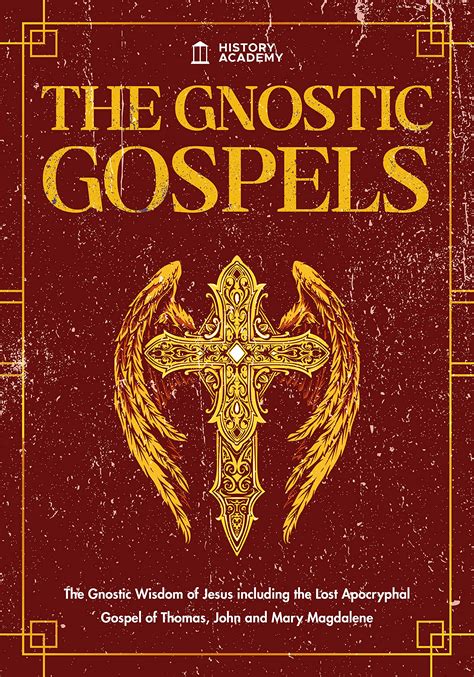 The Gnostic Gospels: The Gnostic Wisdom of Jesus including the Lost ...