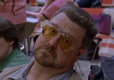 reaction walter oh really the big lebowski john goodman big lebowski ...