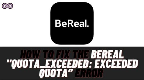 Easy Ways to Fix "BeReal Quota Exceeded" Error - Aspartin