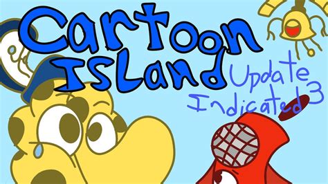 Cartoon Island Update 3 - Indicated - YouTube