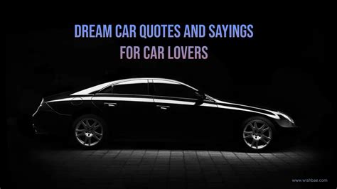 60+ Dream Car Quotes and Sayings for Car Lovers 2024