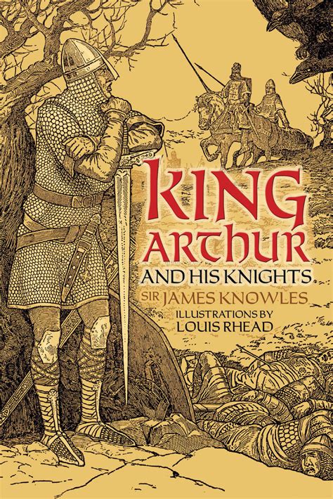 Read King Arthur and His Knights Online by Sir James Knowles and Louis ...