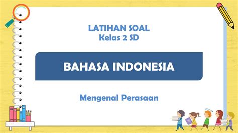 Latihan Soal Bahasa Indonesia Kelas 2 SD - Mengenal Perasaan - YouTube