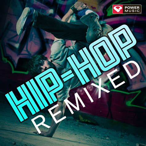 Hip-Hop Remixed (Workout Mix) - Power Music Workout mp3 buy, full tracklist