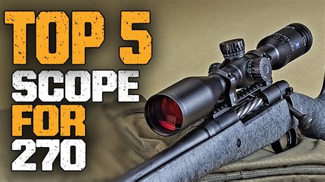 Best Scope For 270 In 2023 | Top 5 Best Scope For 270 Winchester Rifle