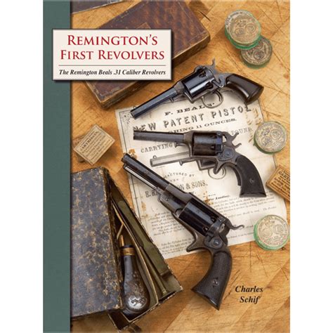 Remington's First Revolvers by Charles Schif - Mowbray Publishing