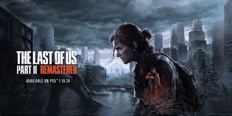 The Last of Us Part 2 Remastered: All New Features