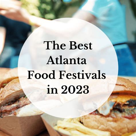 The Best Atlanta Food Festivals in 2023 - Unexpected Atlanta