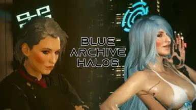 Blue Archive Halo Pack 1 - Nexus Cyberpunk 2077 RSS Feed - Schaken-Mods