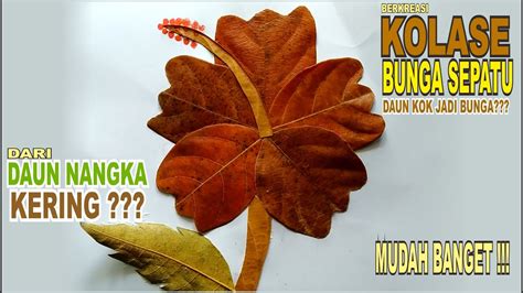 CARA MEMBUAT KOLASE BUNGA SEPATU DARI DAUN NANGKA KERING - YouTube