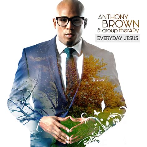 Anthony Brown & group therAPy Reveal 'Everyday Jesus' Album Cover | The ...