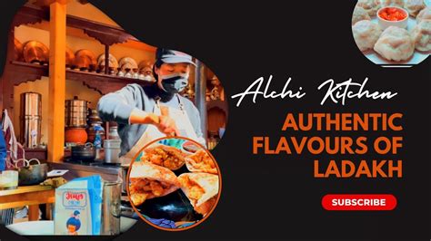 Alchi Kitchen | Authentic Ladakhi Cuisine | Flavours of Ladakh - YouTube