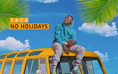 New Bell Music Traditional Rapper Tata Releases “No Holidays ” EP ...