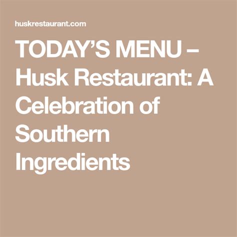 TODAY’S MENU – Husk Restaurant: A Celebration of Southern Ingredients