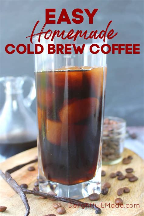 How to Make Homemade Cold Brew Coffee - Delightful E Made