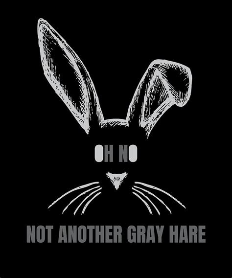 Funny Gray Hare Grey Hair Pun Joke Quote Digital Art by Grace Collett ...